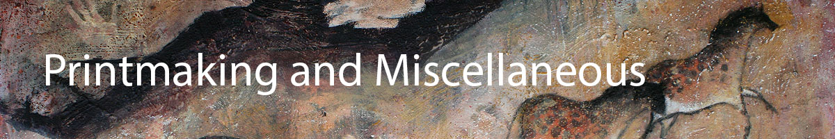 Printmaking and Miscellaneous