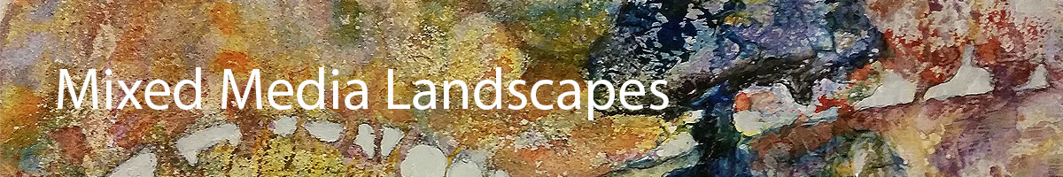 Mixed media landscapes